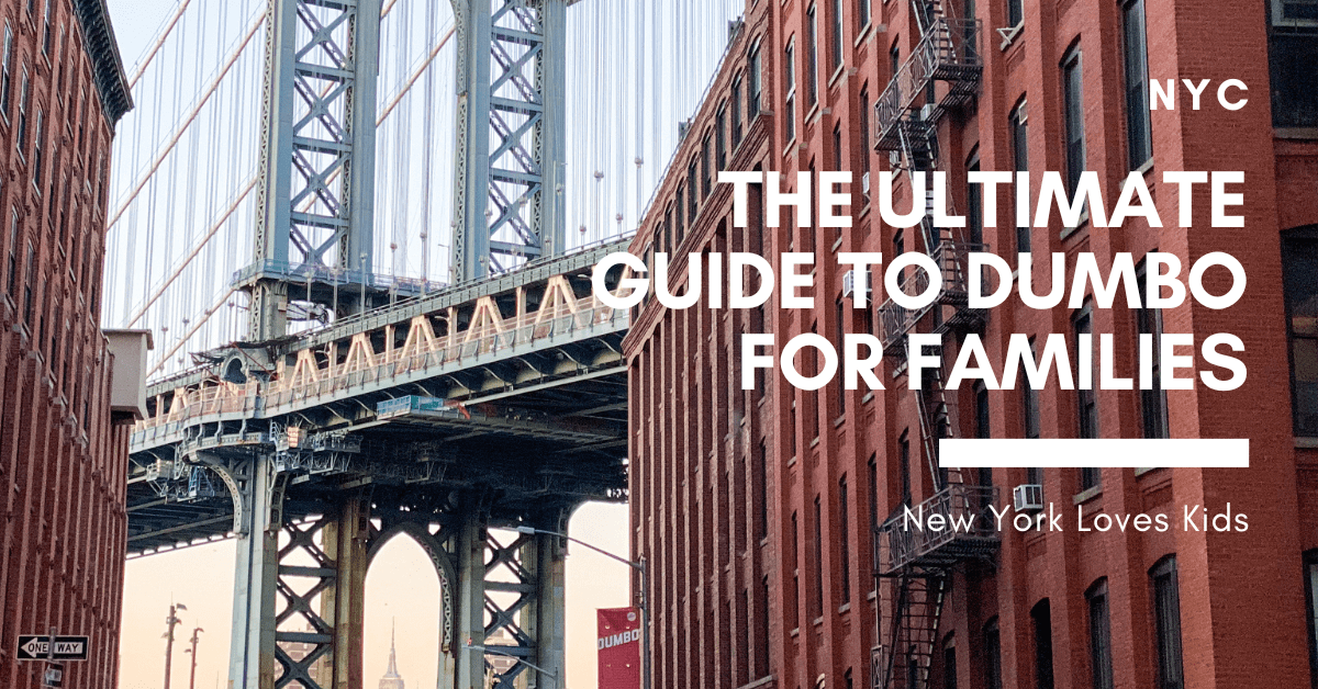 The Ultimate Guide to DUMBO for Families