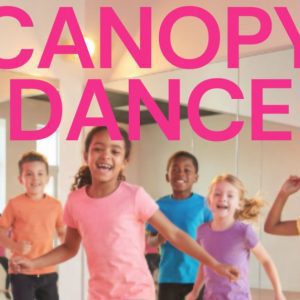 Canopy Dance Open House
