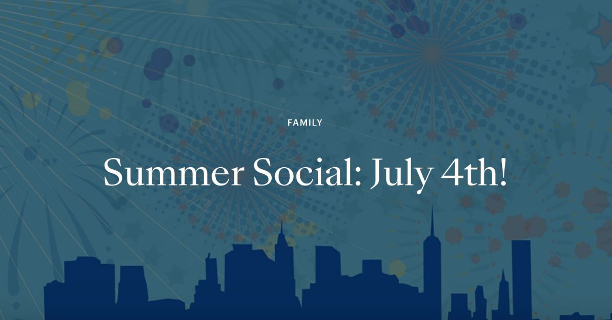 Summer Social: July 4th!