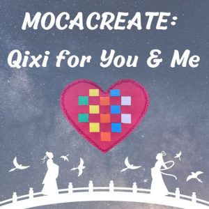 MOCACREATE: Qixi for You & Me with Teaching Artist Yu Rong